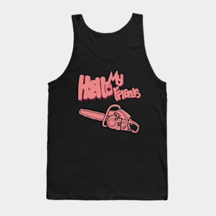 Hello my friends Tank Top